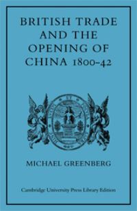 Book Cover for British Trade and the Opening of China, 1800-42 by Michael Greenberg
