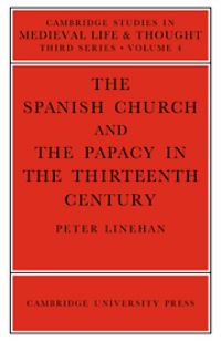 Book Cover for The Spanish Church and the Papacy in the Thirteenth Century by Peter Linehan