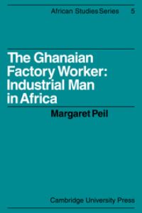 Book Cover for The Ghanaian Factory Worker by Margaret Peil