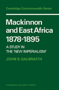 Book Cover for Mackinnon and East Africa, 1878-1895 by John Semple Galbraith
