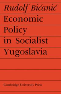 Book Cover for Economic Policy in Socialist Yugoslavia by Rudolf BiÔcaniÔc