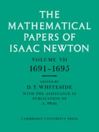 Book Cover for The Mathematical Papers of Isaac Newton. Vol.7 1691-1695 by Isaac Newton, D T Whiteside