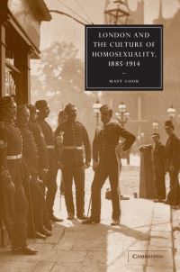 Book Cover for London and the Culture of Homosexuality, 1885-1914 by Matt Cook