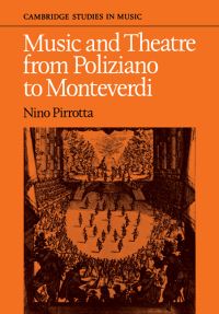 Book Cover for Music and Theatre from Poliziano to Monteverdi by Nino Pirrotta, Elena Povoledo