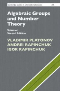 Book Cover for Algebraic Groups and Number Theory by V P Platonov, A S Rapinchuk, Igor Rapinchuk