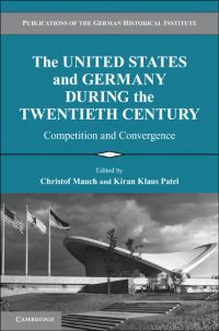 Book Cover for The United States and Germany During the Twentieth Century by Christof Mauch, Kiran Klaus Patel