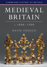 Book Cover for Medieval Britain, C. 1000-1500 by David Crouch