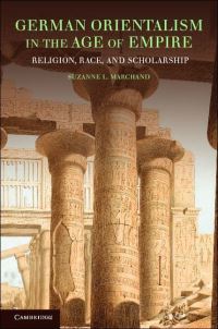 Book Cover for German Orientalism in the Age of Empire by Suzanne L Marchand