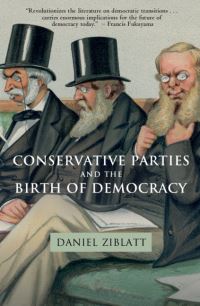 Book Cover for Conservative Parties and the Birth of Democracy by Daniel Ziblatt
