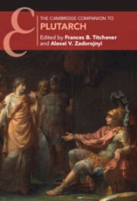 Book Cover for The Cambridge Companion to Plutarch by Frances B Titchener, Alexei Zadorojnyi