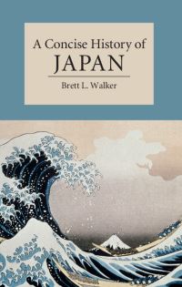 Book Cover for A Concise History of Japan by Brett L Walker