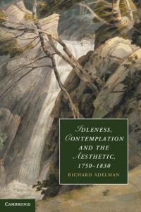 Book Cover for Idleness, Contemplation and the Aesthetic, 1750-1830 by Richard P Adelman