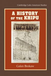 Book Cover for A History of the Khipu by Galen Brokaw