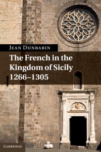Book Cover for The French in the Kingdom of Sicily, 1266-1305 by Jean Dunbabin