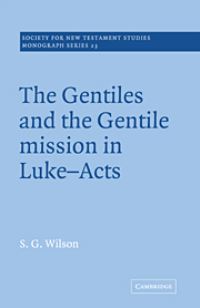 Book Cover for The Gentiles and the Gentile Mission in Luke-Acts by S G Wilson