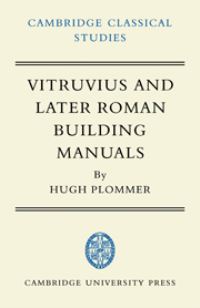 Book Cover for Vitruvius and Later Roman Building Manuals by Faventinus, Hugh Plommer, Vitruvius Pollio