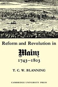 Book Cover for Reform and Revolution in Mainz, 1743-1803 by T C W Blanning