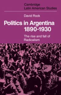 Book Cover for Politics in Argentina, 1890-1930 by David Rock
