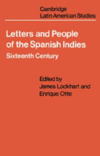Book Cover for Letters and People of the Spanish Indies by James Lockhart, Enrique Otte