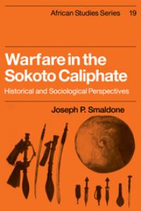 Book Cover for Warfare in the Sokoto Caliphate by Joseph P Smaldone