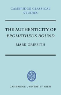 Book Cover for The Authenticity of 'Prometheus Bound' by Mark Griffith