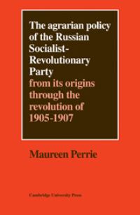 Book Cover for The Agrarian Policy of the Russian Socialist-Revolutionary Party, from Its Origins Through the Revolution of 1905-1907 by Maureen Perrie