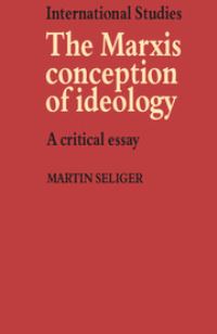 Book Cover for The Marxist Concept of Ideology by Martin Seliger