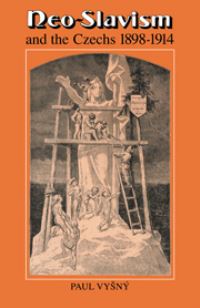Book Cover for Neo-Slavism and the Czechs, 1898-1914 by Paul VysnÔy