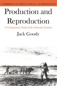 Book Cover for Production and Reproduction by Jack Goody