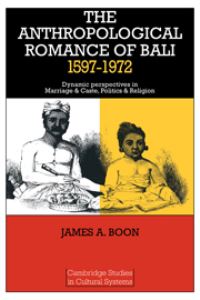 Book Cover for The Anthropological Romance of Bali, 1597-1972 by James A Boon