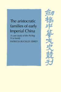 Book Cover for The Aristocratic Families of Early Imperial China by Patricia Buckley Ebrey