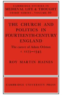 Book Cover for The Church and Politics in Fourteenth-Century England by Roy Martin Haines
