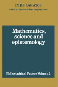 Book Cover for Mathematics, Science and Epistemology by Imre Lakatos, John Worrall, Gregory Currie