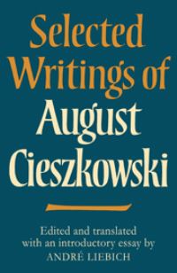 Book Cover for Selected Writings of August Cieszkowski by August Cieszkowski, André Liebich