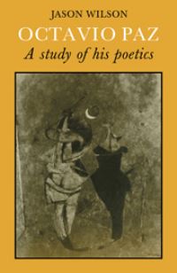 Book Cover for Octavio Paz by Jason Wilson