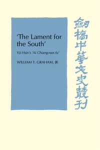 Book Cover for The Lament for the South by Xin Yu, William T Graham
