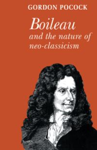 Book Cover for Boileau and the Nature of Neo-Classicism by Gordon Pocock