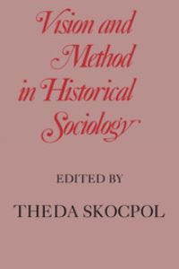 Book Cover for Vision and Method in Historical Sociology by Theda Skocpol