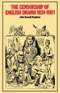 Book Cover for The Censorship of English Drama 1824-1901 by John Russell Stephens