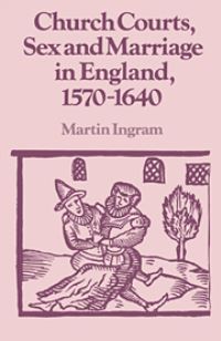 Book Cover for Church Courts, Sex and Marriage in England, 1570-1640 by Martin Ingram