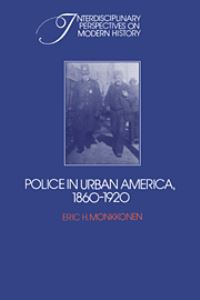 Book Cover for Police in Urban America 1860-1920 by Eric H Monkkonen