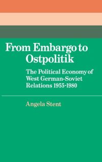 Book Cover for From Embargo to Ostpolitik by Angela Stent