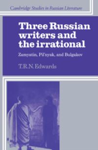 Book Cover for Three Russian Writers and the Irrational by T R N Edwards