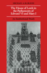Book Cover for The House of Lords in the Parliaments of Edward VI and Mary I by Michael A R Graves