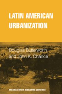 Book Cover for Latin American Urbanization by Douglas Butterworth, John K Chance