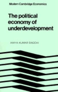Book Cover for The Political Economy of Underdevelopment by Amiya Kumar Bagchi