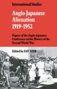 Book Cover for Anglo-Japanese Alienation 1919-1952 by AngloJapanese Conference on the History of the Second World War, Ian Nish