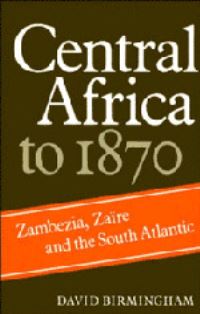 Book Cover for Central Africa to 1870 by David Birmingham