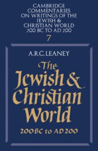 Book Cover for The Jewish and Christian World 200 BC to AD 200 by A R C Leaney