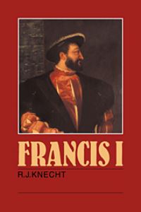 Book Cover for Francis I by R J Knecht